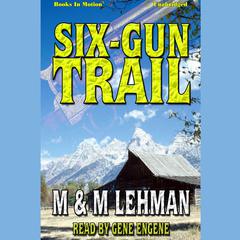 Six-Gun Trail Audiobook, by M & M Lehman