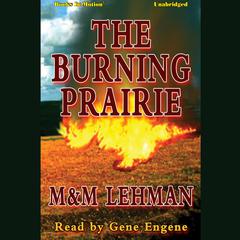 The Burning Prairie Audiobook, by M & M Lehman