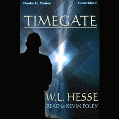 Timegate Audiobook, by W.L. HESSE
