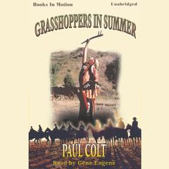 Grasshoppers In Summer Audiobook, by Paul Colt
