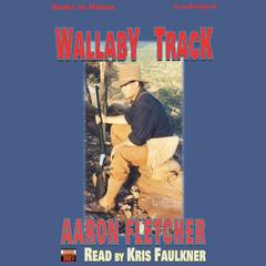 Wallaby Track Audiobook, by Aaron Fletcher