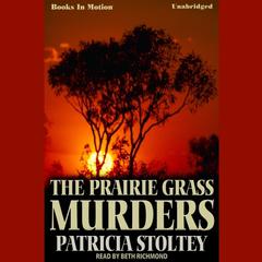 The Prairie Grass Murders Audiobook, by Patricia Stoltey