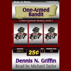 One Armed Bandit Audiobook, by Dennis N. Griffin