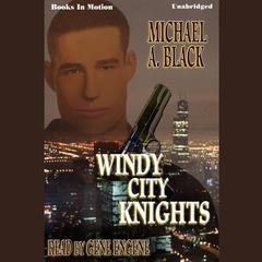 Windy City Knights Audiobook, by Michael A Black