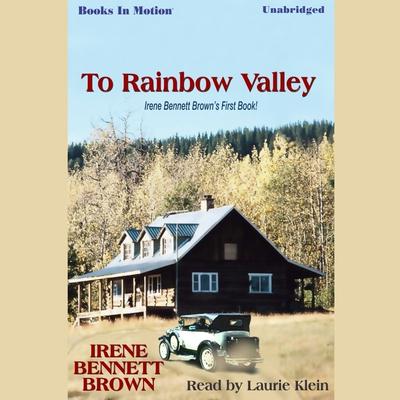 To Rainbow Valley Audiobook, by Irene Bennett Brown