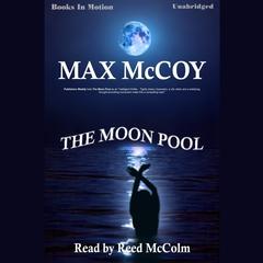 The Moon Pool Audiobook, by Max McCoy