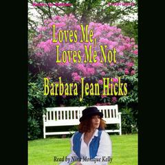 Loves Me, Loves Me Not Audiobook, by Barbara Jean Hicks