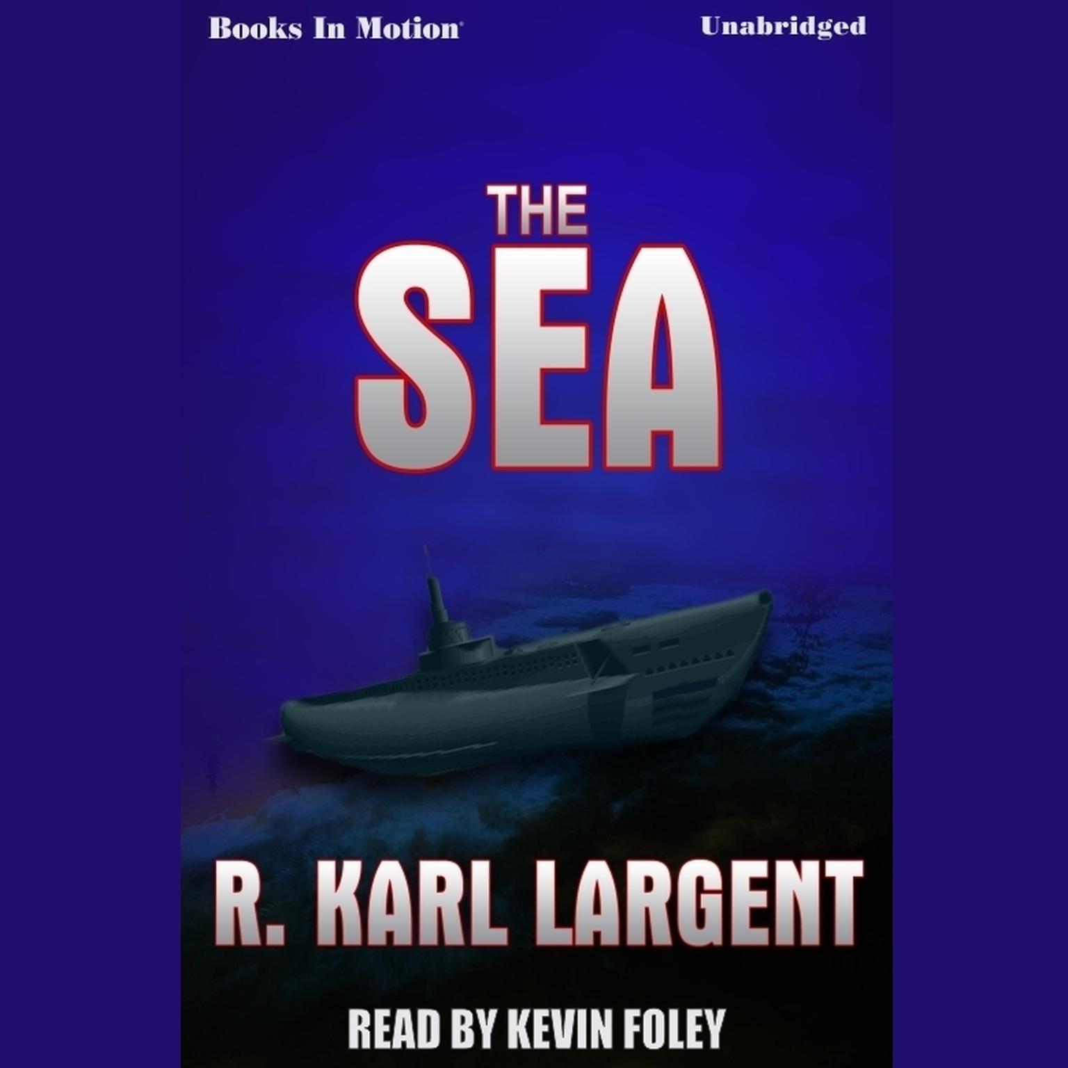 The Sea Audiobook, by R Karl Largent