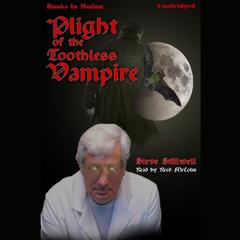 Plight of the Toothless Vampire Audiobook, by Steve Stillwell