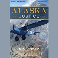 Alaska Justice Audiobook, by M.D. Kincaid