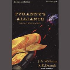 Tyranny's Alliance Audiobook, by J.A. Wilkins