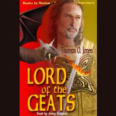 Lord Of The Geats Audiobook, by Thomas O. Jones