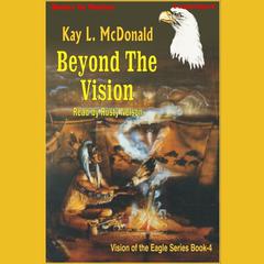Beyond The Vision Audiobook, by Kay L. McDonald