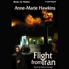 Flight From Iran Audiobook, by Anne-Marie Hawkins