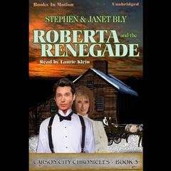 Roberta And The Renegade Audiobook, by Stephen Bly