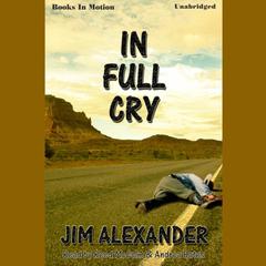 In Full Cry Audiobook, by Jim Alexander