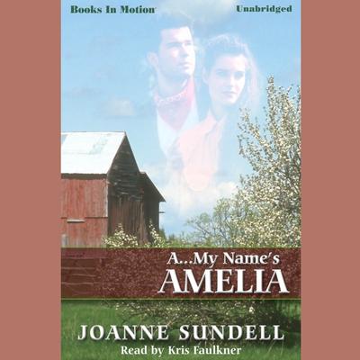 A...My Name Is Amelia Audiobook, by Joanne Sundell