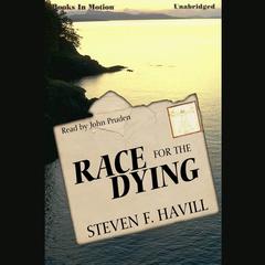 Race For The Dying Audiobook, by Steven F. Havill