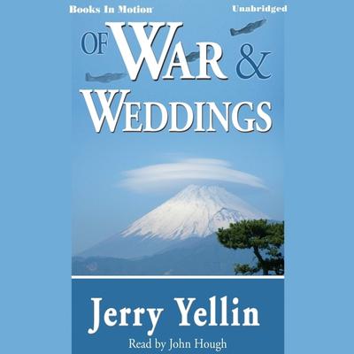 Of War And Weddings Audiobook, by Jerry Yellin