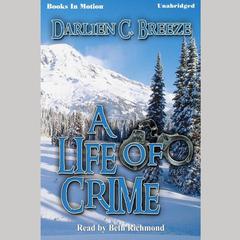 A Life Of Crime Audiobook, by Darlien C. Breeze