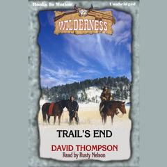 Trails End Audiobook, by David Thompson