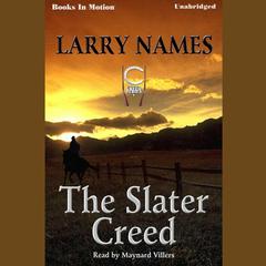 The Slater Creed Audiobook, by Larry Names