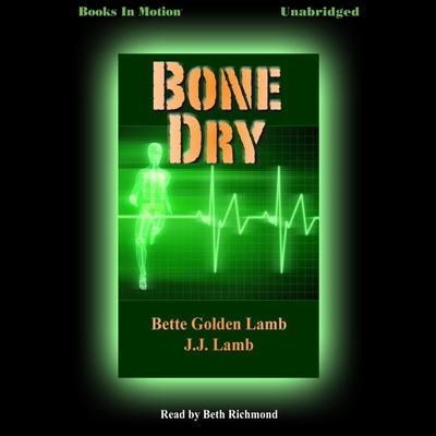 Bone Dry Audiobook, by Bette Golden Lamb