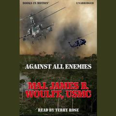 Against All Enemies Audiobook, by Major James B Woulfe