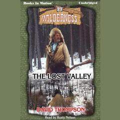 The Lost Valley Audiobook, by David Thompson