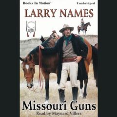 Missouri Guns Audiobook, by Larry Names