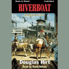 Riverboat Audiobook, by Douglas Hirt