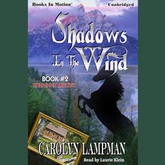 Shadows In The Wind Audiobook, by Carolyn Lampman