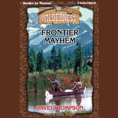 Frontier Mayhem Audiobook, by David Thompson