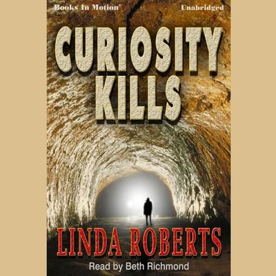 Curiosity Kills Audiobook, by Linda Roberts