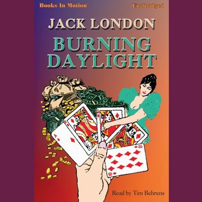 Burning Daylight Audiobook, by Jack London