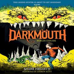 Darkmouth #2: Worlds Explode Audiobook, by Shane Hegarty