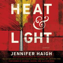 Heat and Light: A Novel Audiobook, by Jennifer Haigh