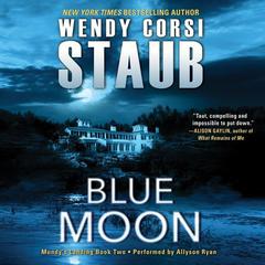 Blue Moon: Mundys Landing Book Two Audiobook, by Wendy Corsi Staub