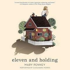 Eleven and Holding Audiobook, by Mary Penney