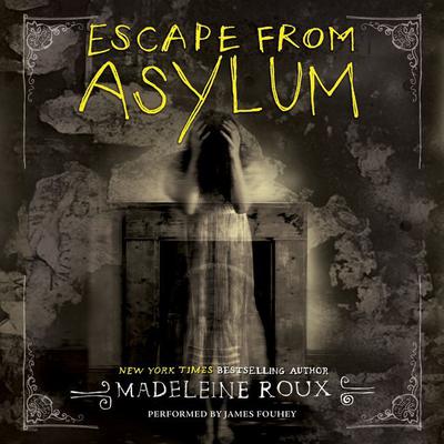 Escape from Asylum: An Asylum Prequel Audiobook, by Madeleine Roux
