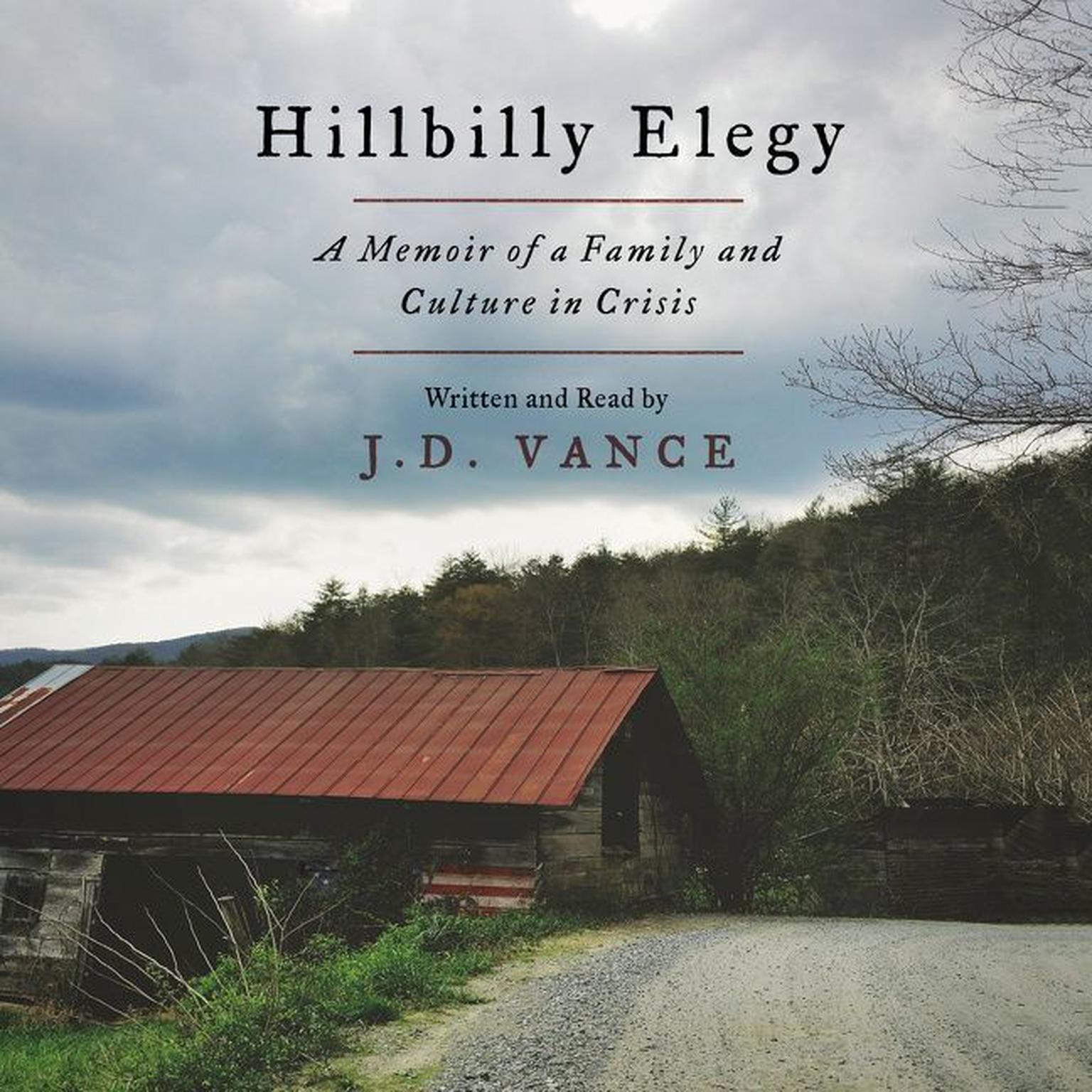 Hillbilly Elegy: A Memoir of a Family and Culture in Crisis Audiobook, by J. D. Vance