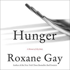 Hunger: A Memoir of (My) Body Audiobook, by 