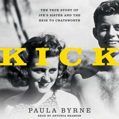 Kick: The True Story of JFKs Sister and the Heir to Chatsworth Audiobook, by Paula Byrne