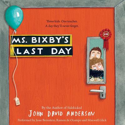 Ms. Bixbys Last Day Audiobook, by John David Anderson