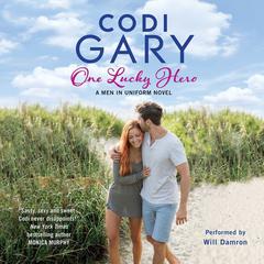 One Lucky Hero: The Men in Uniform Series Audiobook, by Codi Gary