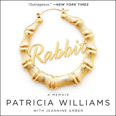 Rabbit: The Autobiography of Ms. Pat Audiobook, by Patricia Williams