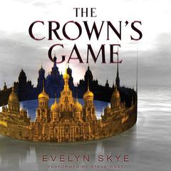 The Crowns Game Audiobook, by Evelyn Skye