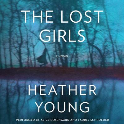 The Lost Girls: A Novel Audiobook, by 