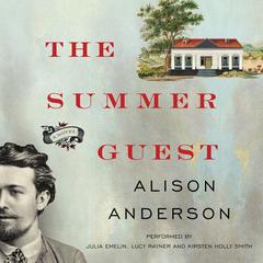 The Summer Guest: A Novel Audiobook, by Alison Anderson