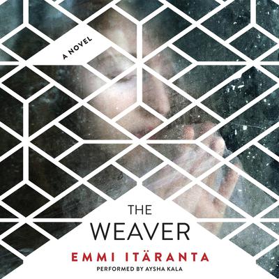 The Weaver Audiobook, by Emmi Itäranta